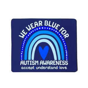 Cute We Wear Blue For Autism Awareness Accept Understand Love Mousepad