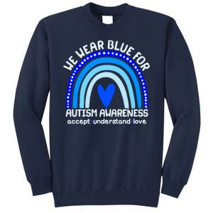 Cute We Wear Blue For Autism Awareness Accept Understand Love Tall Sweatshirt