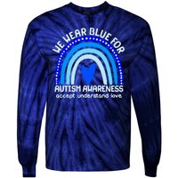 Cute We Wear Blue For Autism Awareness Accept Understand Love Tie-Dye Long Sleeve Shirt