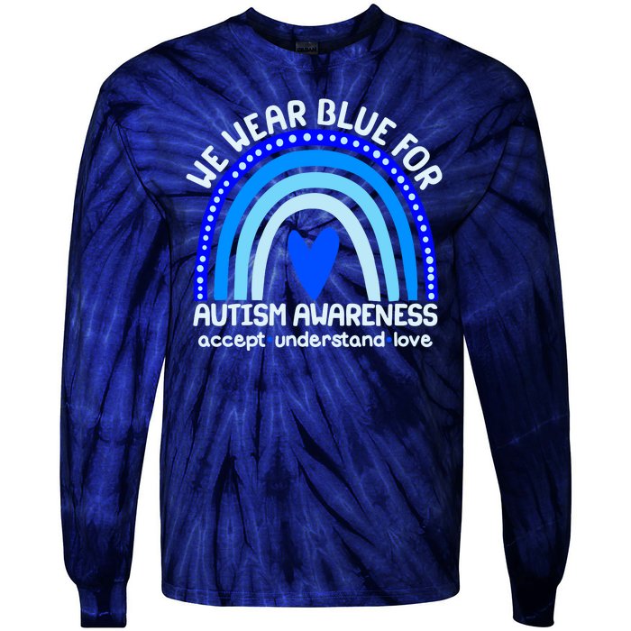 Cute We Wear Blue For Autism Awareness Accept Understand Love Tie-Dye Long Sleeve Shirt