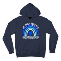 Cute We Wear Blue For Autism Awareness Accept Understand Love Tall Hoodie