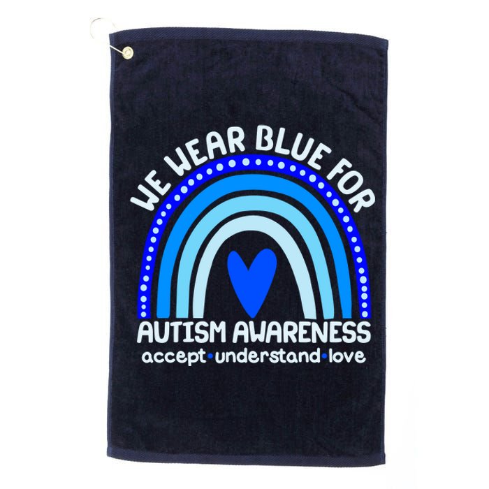 Cute We Wear Blue For Autism Awareness Accept Understand Love Platinum Collection Golf Towel