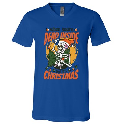 Christmas When YouRe Dead Inside But ItS Christmas Funny Gift V-Neck T-Shirt