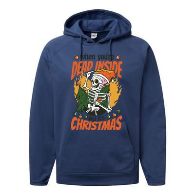 Christmas When YouRe Dead Inside But ItS Christmas Funny Gift Performance Fleece Hoodie