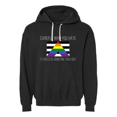 Careful Who You Hate Straight Ally Flag Garment-Dyed Fleece Hoodie