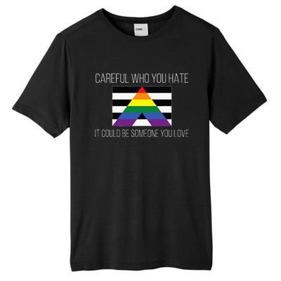 Careful Who You Hate Straight Ally Flag Tall Fusion ChromaSoft Performance T-Shirt