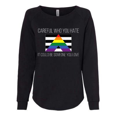 Careful Who You Hate Straight Ally Flag Womens California Wash Sweatshirt