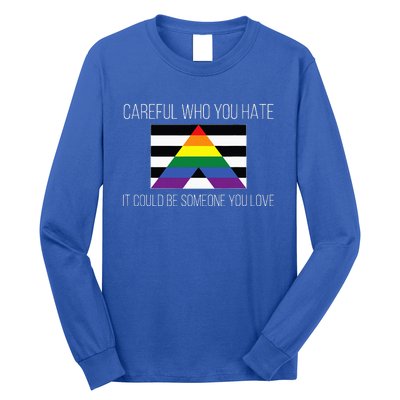 Careful Who You Hate Straight Ally Flag Long Sleeve Shirt