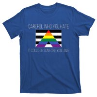 Careful Who You Hate Straight Ally Flag T-Shirt