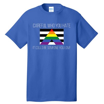 Careful Who You Hate Straight Ally Flag Tall T-Shirt