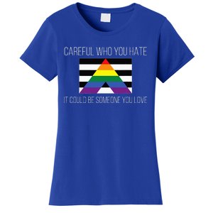 Careful Who You Hate Straight Ally Flag Women's T-Shirt