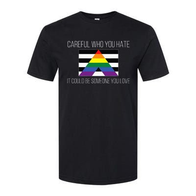 Careful Who You Hate Straight Ally Flag Softstyle CVC T-Shirt