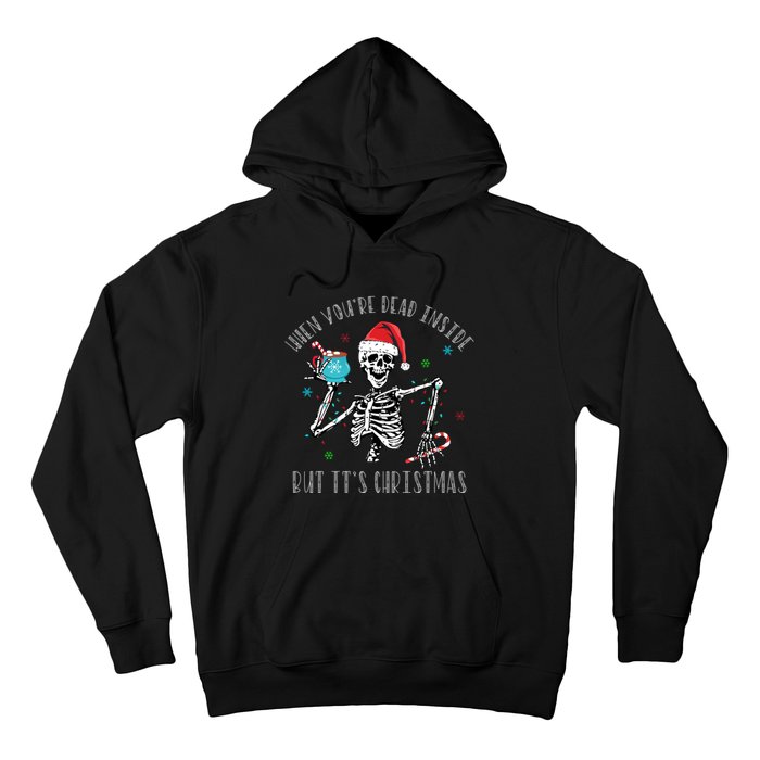 Christmas When Youre Dead Inside But Its Christmas Hoodie