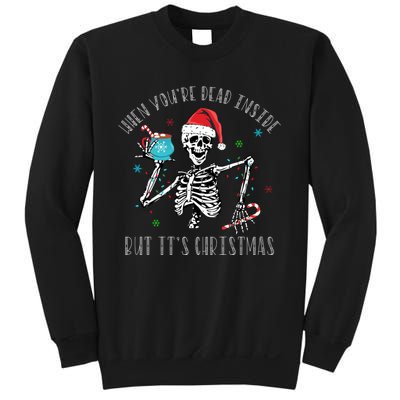 Christmas When Youre Dead Inside But Its Christmas Sweatshirt