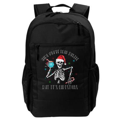 Christmas When Youre Dead Inside But Its Christmas Daily Commute Backpack