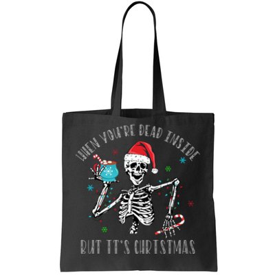 Christmas When Youre Dead Inside But Its Christmas Tote Bag