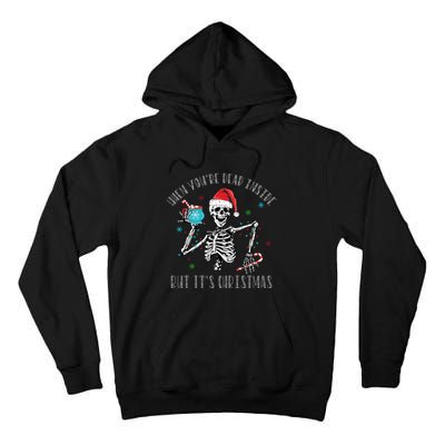 Christmas When Youre Dead Inside But Its Christmas Tall Hoodie