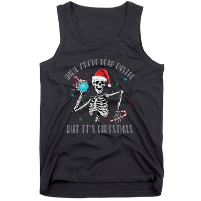 Christmas When Youre Dead Inside But Its Christmas Tank Top