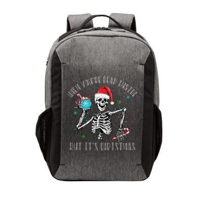 Christmas When Youre Dead Inside But Its Christmas Vector Backpack