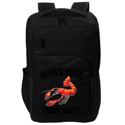 Cool Who's Your Crawdaddy Funny Crawdad Lobster Lover Gift Impact Tech Backpack