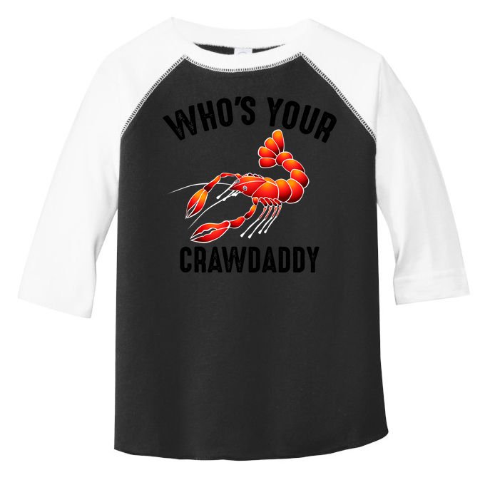 Cool Who's Your Crawdaddy Funny Crawdad Lobster Lover Gift Toddler Fine Jersey T-Shirt
