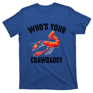 Cool Who's Your Crawdaddy Funny Crawdad Lobster Lover Gift T-Shirt