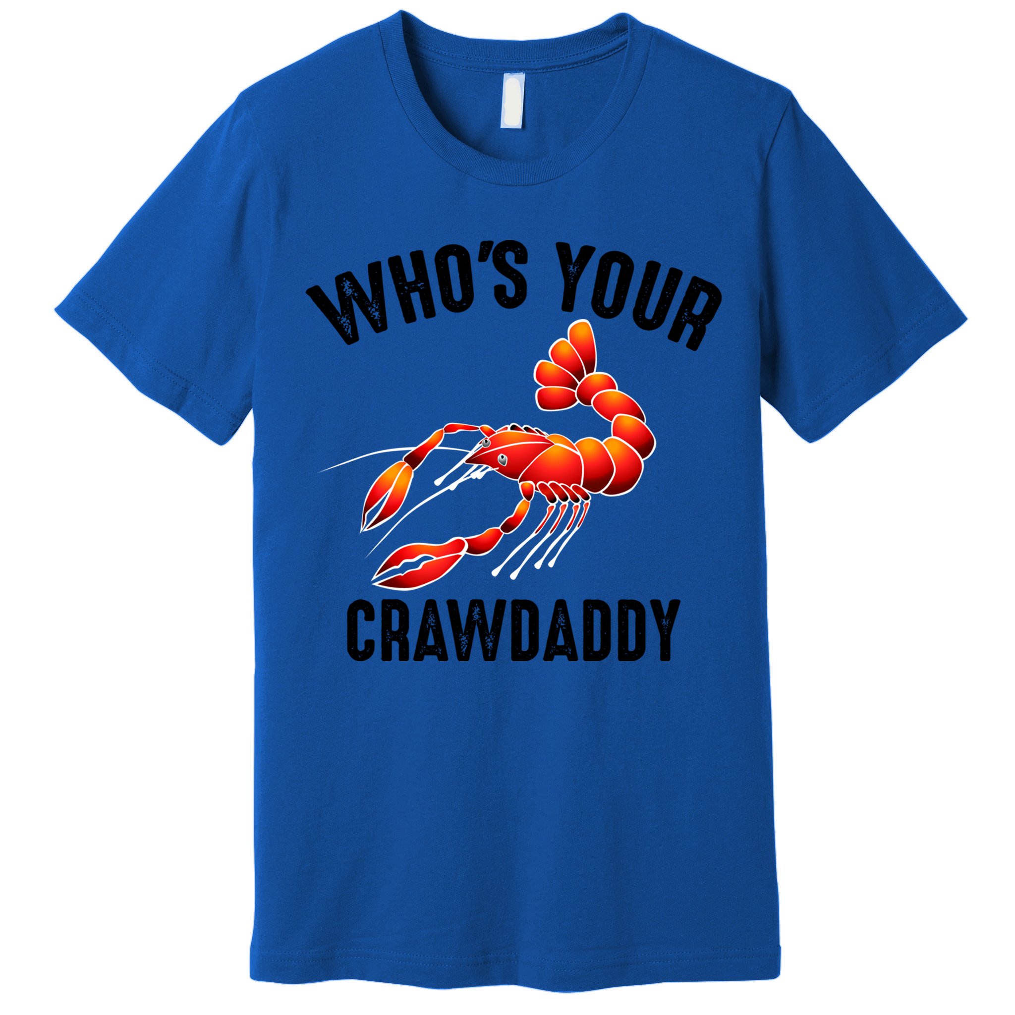 Cool Who's Your Crawdaddy Funny Crawdad Lobster Lover Gift Premium T-Shirt