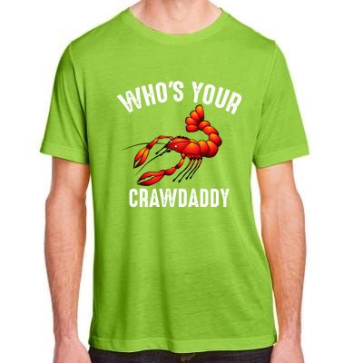 Cool Who's Your Crawdaddy Funny Crawdad Lobster Lover Gift Adult ChromaSoft Performance T-Shirt