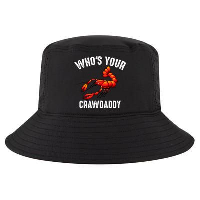 Cool Who's Your Crawdaddy Funny Crawdad Lobster Lover Gift Cool Comfort Performance Bucket Hat