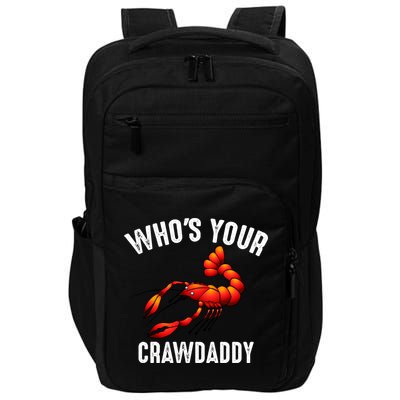 Cool Who's Your Crawdaddy Funny Crawdad Lobster Lover Gift Impact Tech Backpack
