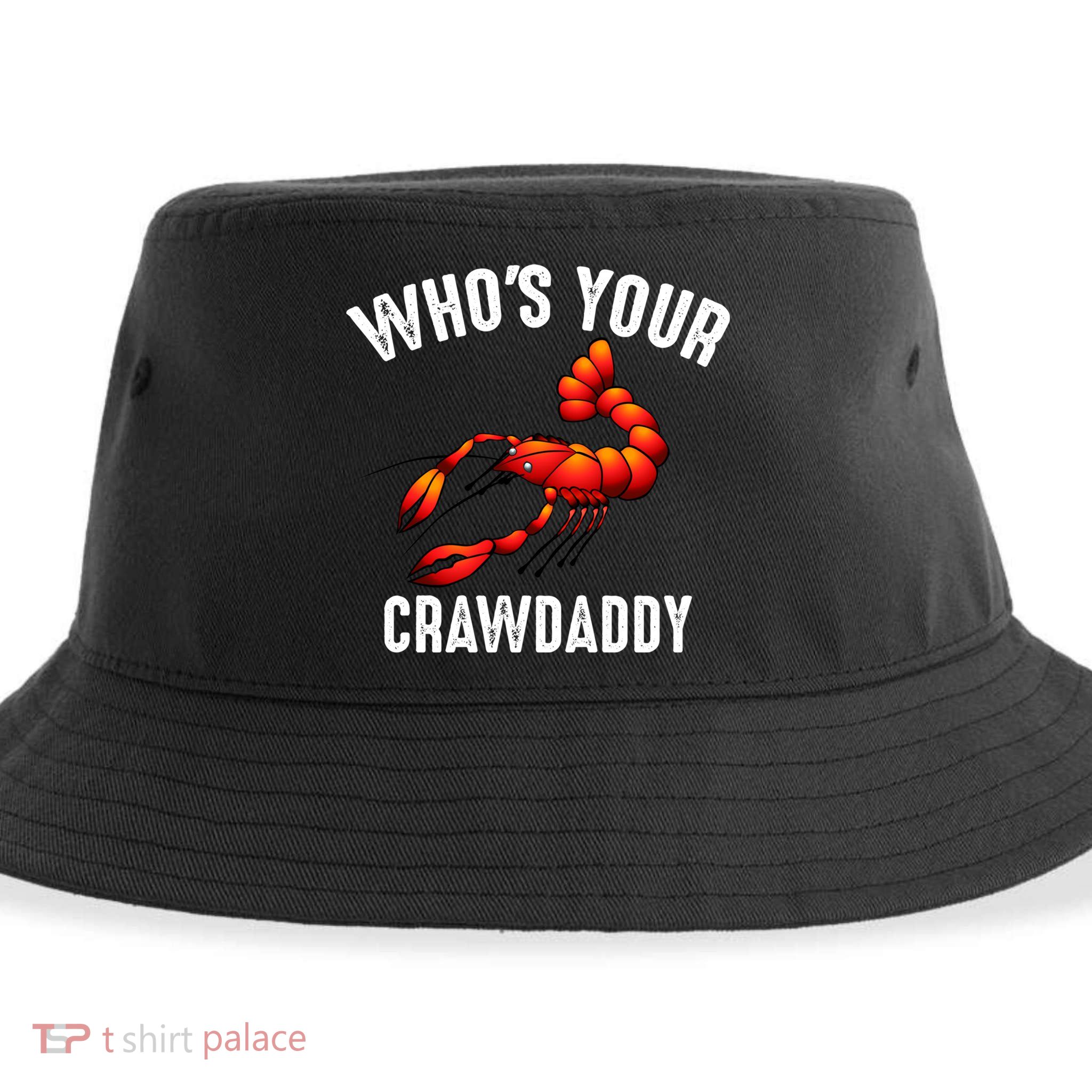 Cool Who's Your Crawdaddy Funny Crawdad Lobster Lover Gift Sustainable Bucket Hat
