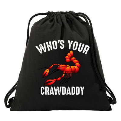 Cool Who's Your Crawdaddy Funny Crawdad Lobster Lover Gift Drawstring Bag