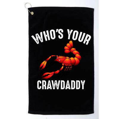 Cool Who's Your Crawdaddy Funny Crawdad Lobster Lover Gift Golf Towel