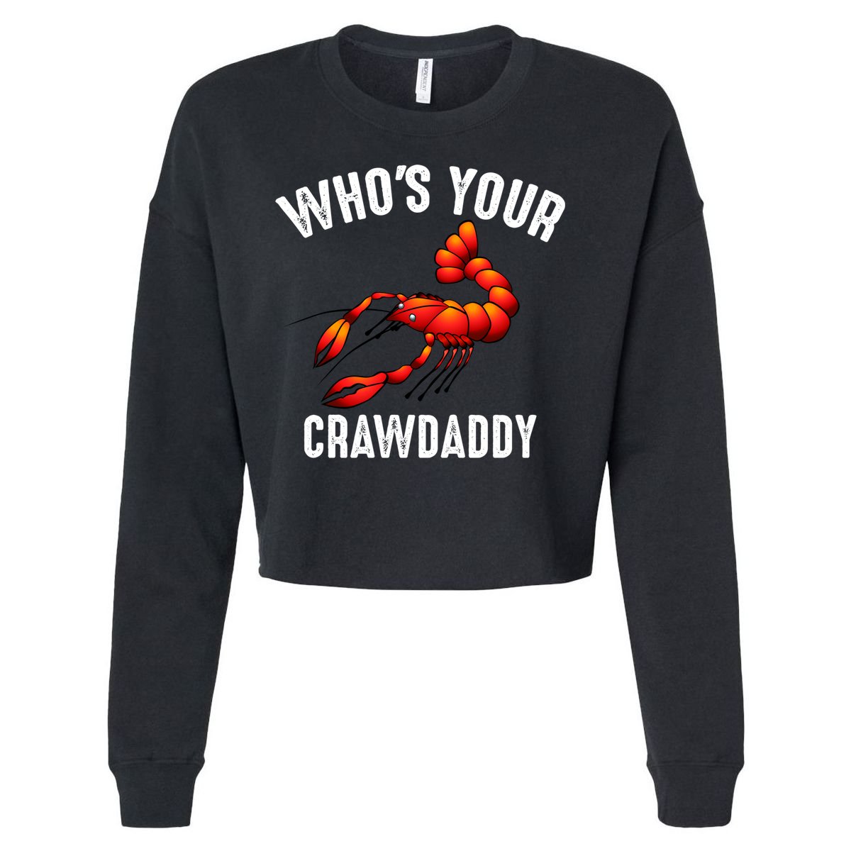 Cool Who's Your Crawdaddy Funny Crawdad Lobster Lover Gift Cropped Pullover Crew