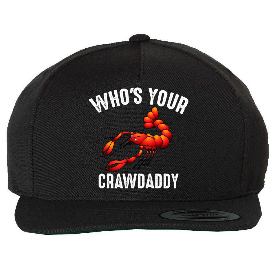 Cool Who's Your Crawdaddy Funny Crawdad Lobster Lover Gift Wool Snapback Cap