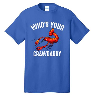 Cool Who's Your Crawdaddy Funny Crawdad Lobster Lover Gift Tall T-Shirt