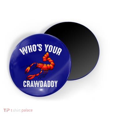 Cool Who's Your Crawdaddy Funny Crawdad Lobster Lover Gift Magnet