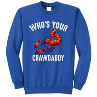 Cool Who's Your Crawdaddy Funny Crawdad Lobster Lover Gift Tall Sweatshirt