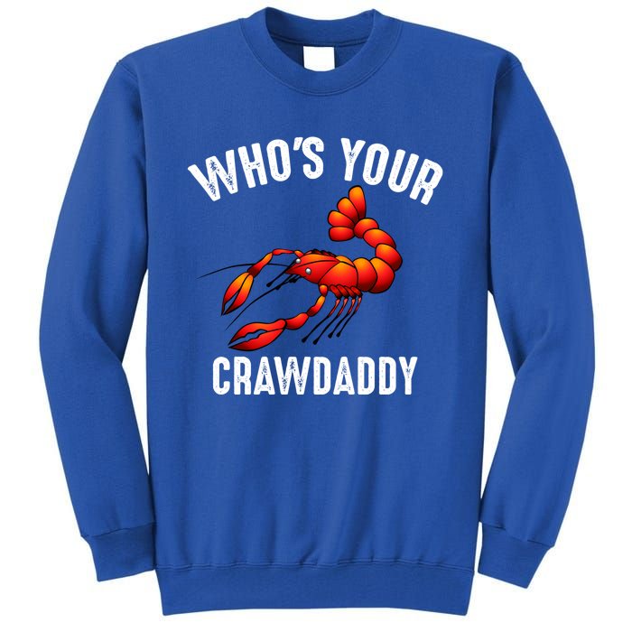 Cool Who's Your Crawdaddy Funny Crawdad Lobster Lover Gift Tall Sweatshirt