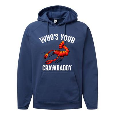 Cool Who's Your Crawdaddy Funny Crawdad Lobster Lover Gift Performance Fleece Hoodie