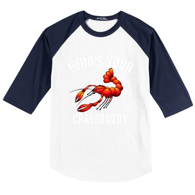 Cool Who's Your Crawdaddy Funny Crawdad Lobster Lover Gift Baseball Sleeve Shirt