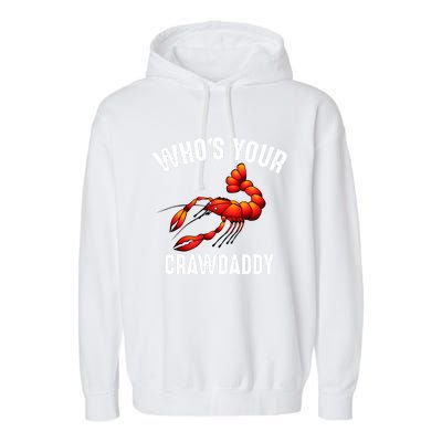 Cool Who's Your Crawdaddy Funny Crawdad Lobster Lover Gift Garment-Dyed Fleece Hoodie