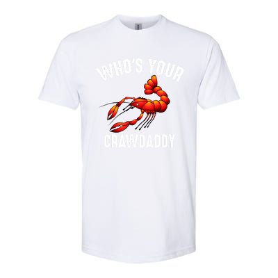 Cool Who's Your Crawdaddy Funny Crawdad Lobster Lover Gift Softstyle CVC T-Shirt