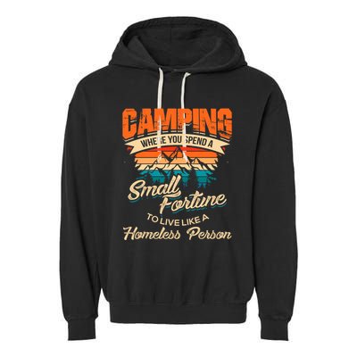 Camping Where You Spend A Small Fortune To Live Like A Homeless Person. Garment-Dyed Fleece Hoodie