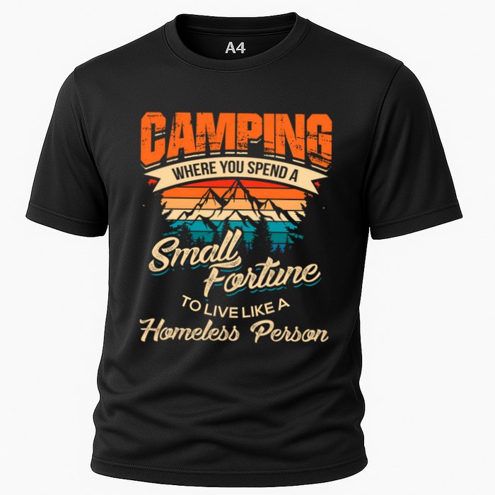 Camping Where You Spend A Small Fortune To Live Like A Homeless Person. Performance Shirt