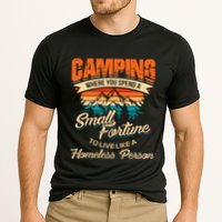 Camping Where You Spend A Small Fortune To Live Like A Homeless Person. Performance Shirt