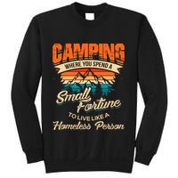Camping Where You Spend A Small Fortune To Live Like A Homeless Person. Sweatshirt