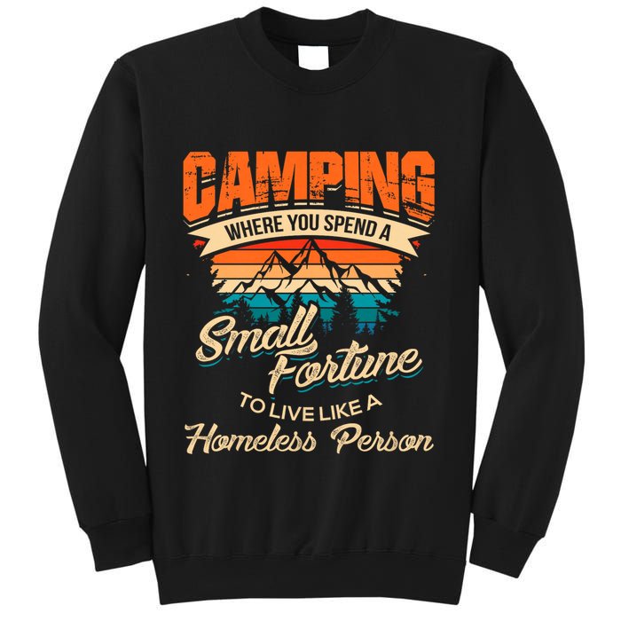 Camping Where You Spend A Small Fortune To Live Like A Homeless Person. Sweatshirt