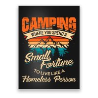 Camping Where You Spend A Small Fortune To Live Like A Homeless Person. Poster