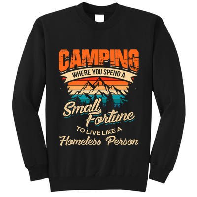 Camping Where You Spend A Small Fortune To Live Like A Homeless Person. Tall Sweatshirt